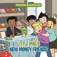 Cover image for Little Phil's New Money Friends