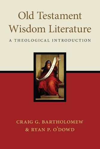 Old Testament Wisdom Literature: A Theological Introduction