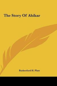 Cover image for The Story of Ahikar the Story of Ahikar