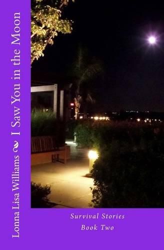 I Saw You in the Moon: Survival Stories Book Two