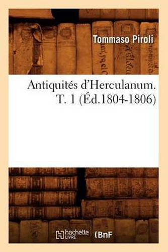 Antiquites d'Herculanum. T. 1 (Ed.1804-1806)