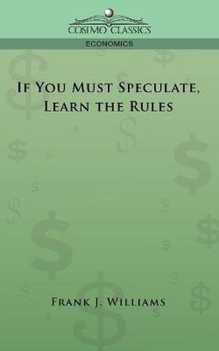 Cover image for If You Must Speculate, Learn the Rules