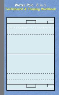 Cover image for Water Polo 2 in 1 Tacticboard and Training Workbook