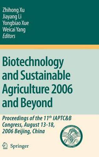 Cover image for Biotechnology and Sustainable Agriculture 2006 and Beyond: Proceedings of the 11th IAPTC&B Congress, August 13-18, 2006 Beijing, China