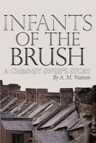 Cover image for Infants of the Brush: A Chimney Sweep's Story