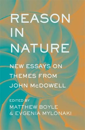 Cover image for Reason in Nature: New Essays on Themes from John McDowell