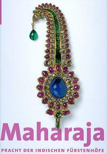 Cover image for Maharaja: Pracht Der Indischen Fuerstenhoefe