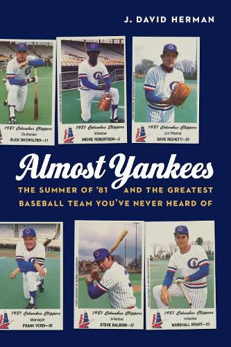 Cover image for Almost Yankees: The Summer of '81 and the Greatest Baseball Team You've Never Heard Of