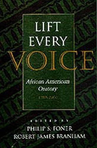 Lift Every Voice: African American Oratory, 1787-1901