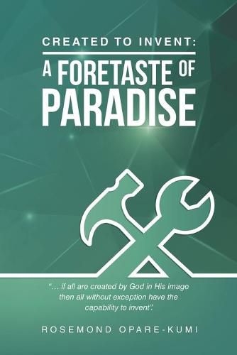 Cover image for Created to Invent: a Foretaste of Paradise