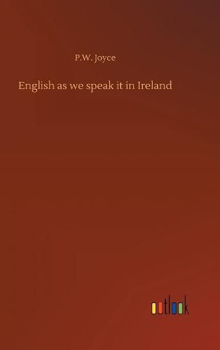 Cover image for English as we speak it in Ireland