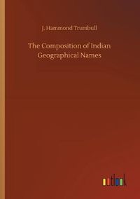 Cover image for The Composition of Indian Geographical Names