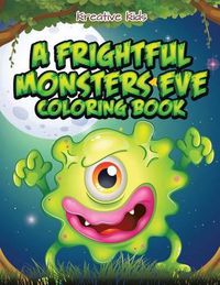 Cover image for A Frightful Monsters Eve Coloring Book