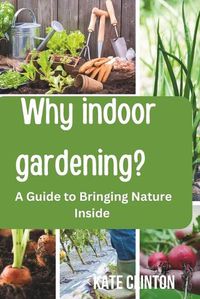 Cover image for Why Indoor Gardening?