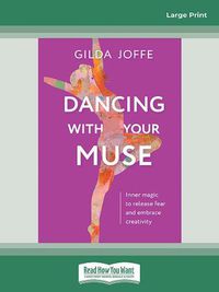 Cover image for Dancing with Your Muse: Inner magic to release fear and embrace creativity