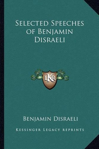 Selected Speeches of Benjamin Disraeli