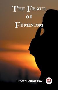 Cover image for The Fraud of Feminism