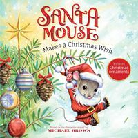 Cover image for Santa Mouse Makes a Christmas Wish