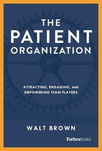 Cover image for The Patient Organization: An Introduction to the 7 Question 7 Promise Momentum Framework