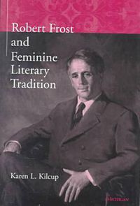 Cover image for Robert Frost and the Feminine Literary Tradition