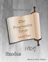 Cover image for The Progressive Torah: Level Two Exodus: Black & White Edition