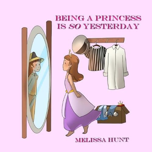 Cover image for Being a Princess is so Yesterday