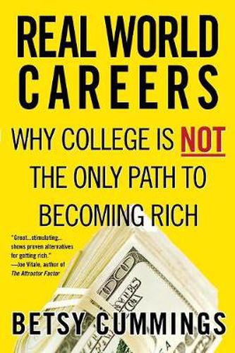 Cover image for Real World Careers: Why College Is Not the Only Path To Becoming Rich