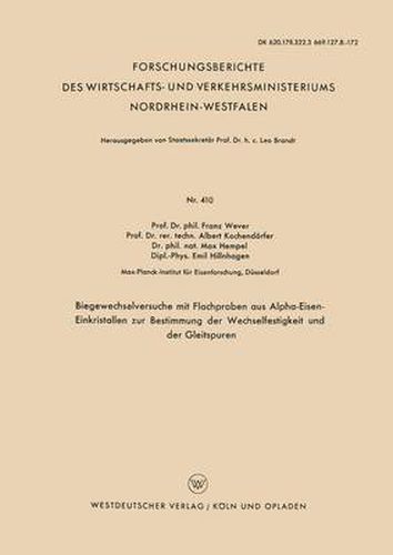 Biegewechselversuche Mit Flachproben Aus Alpha-Eisen-Einkristallen Zur Bestimmung Der Wechselfestigkeit Und Der Gleitspuren