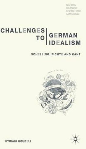 Cover image for Challenges to German Idealism: Schelling, Fichte and Kant