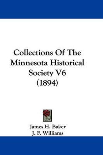 Cover image for Collections of the Minnesota Historical Society V6 (1894)