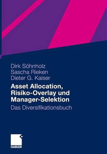 Cover image for Asset Allocation, Risiko-Overlay Und Manager-Selektion: Das Diversifikationsbuch