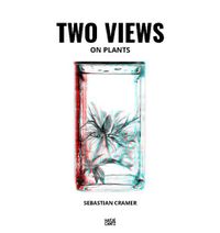 Cover image for Sebastian Cramer: Two Views on Plants
