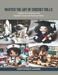 Cover image for Master the Art of Crochet Dolls