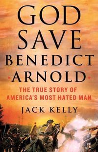 Cover image for God Save Benedict Arnold