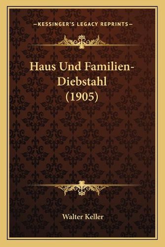 Cover image for Haus Und Familien-Diebstahl (1905)