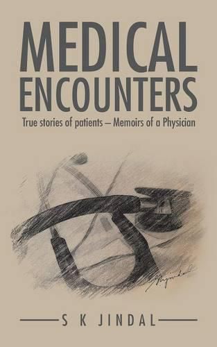 Cover image for Medical Encounters: True stories of patients - Memoirs of a Physician