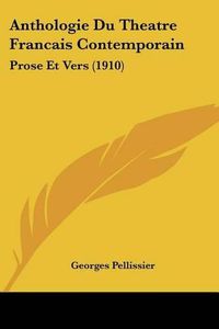 Cover image for Anthologie Du Theatre Francais Contemporain: Prose Et Vers (1910)