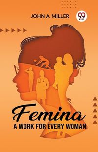 Cover image for Femina A Work for Every Woman