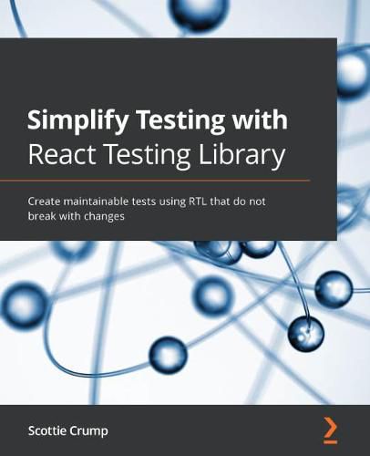 Cover image for Simplify Testing with React Testing Library: Create maintainable tests using RTL that do not break with changes