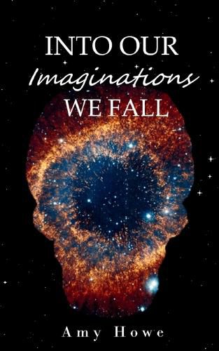 Cover image for Into Our Imaginations We Fall