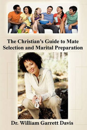 Cover image for The Christian's Guide to Mate Selection and Marital Preparation