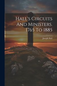 Cover image for Hall's Circuits And Ministers. 1765 To 1885