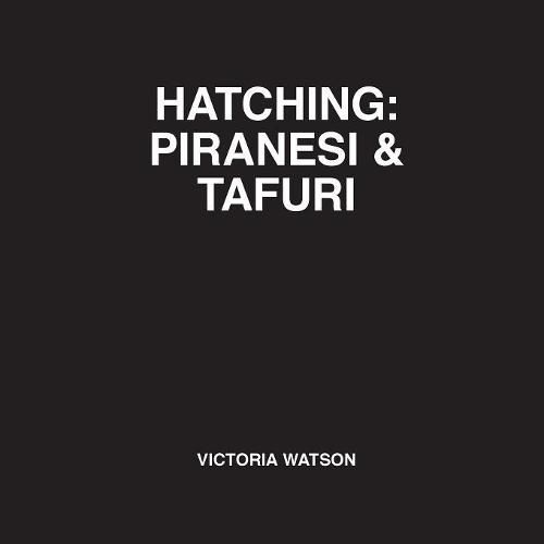 Cover image for Hatching: Piranesi & Tafuri