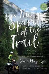 Cover image for The Spirit of the Trail Special Edition: A Journey to Fulfillment Along the Continental Divide