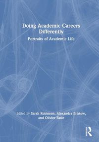 Cover image for Doing Academic Careers Differently