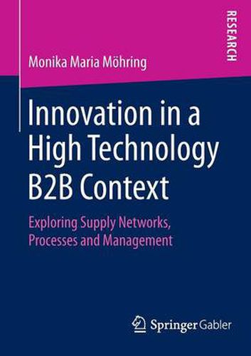 Cover image for Innovation in a High Technology B2B Context: Exploring Supply Networks, Processes and Management