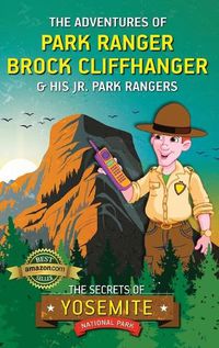 Cover image for The Adventures of Park Ranger Brock Cliffhanger & His Jr. Park Rangers