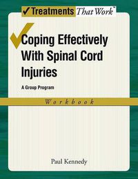 Cover image for Coping Effectively With Spinal Cord Injuries: A Group Program: Workbook