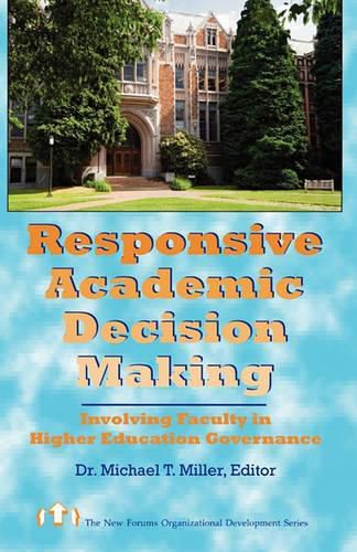 Responsive Academic Decision Making: Involving Faculty In Higher Education Governance