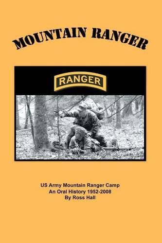 Cover image for Mountain Ranger: An oral history of the US Army Mountain Ranger Camp 1952-2008